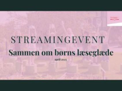 Streamingevent: Sammen om børns læseglæde